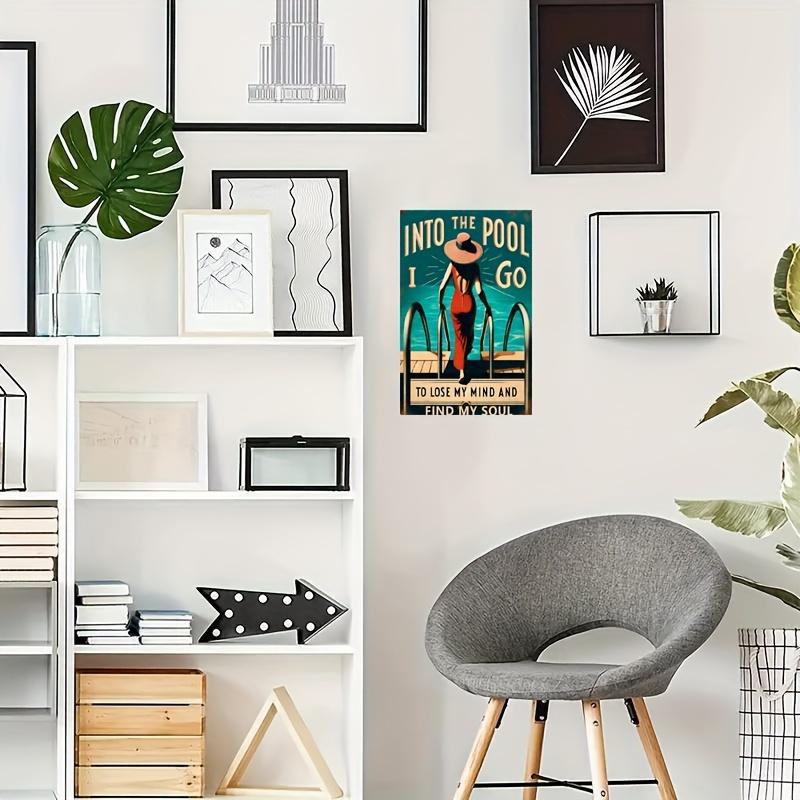 Metal Tin Sign "Into The Pool I Go To Lose My Mind and Find My Soul" - Waterproof and Dustproof Outdoor Pool Wall Art Decor