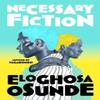 Necessary Fiction by Eloghosa Osunde Hardback Book 9780008708610