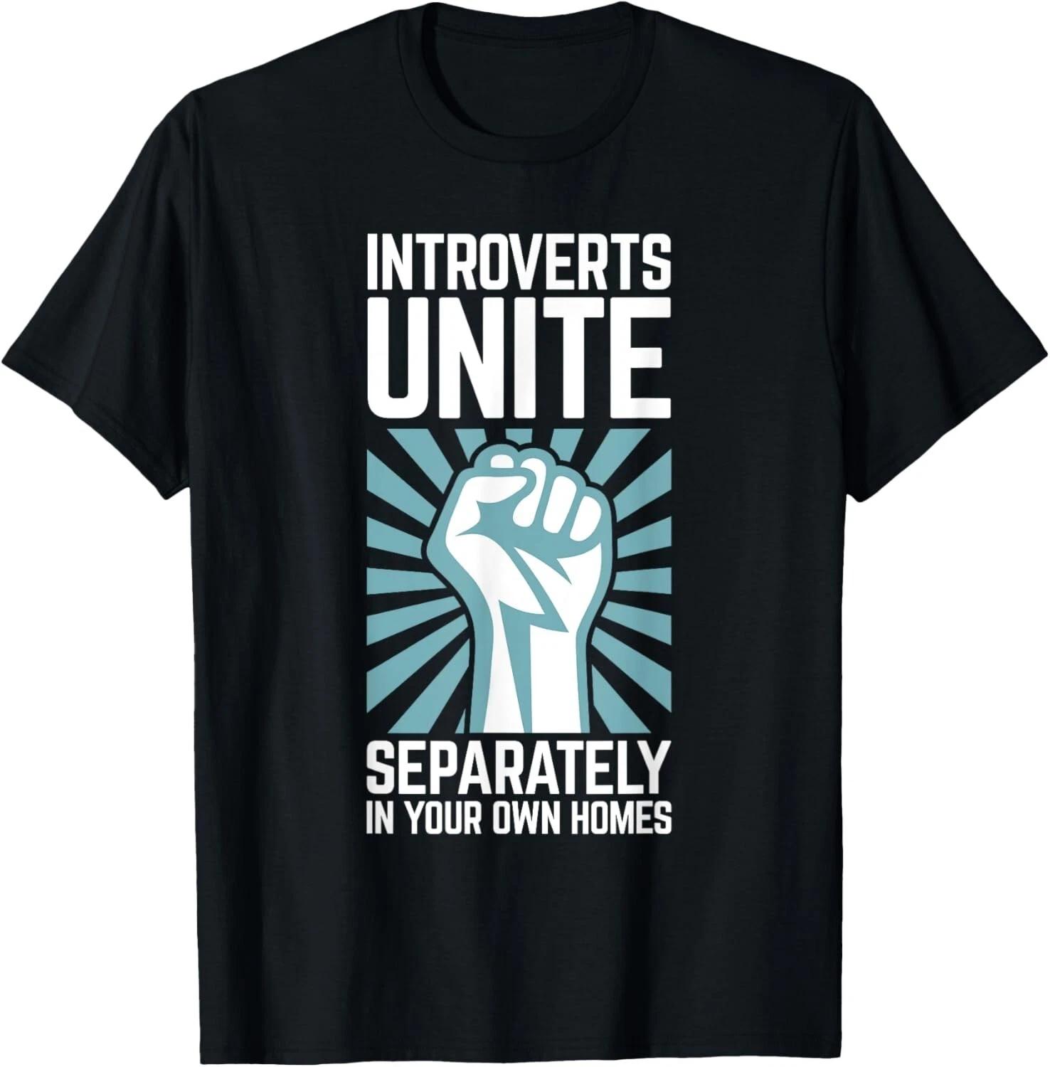 Introverts Unite Separately in your Own Homes Shirts Gift Unisex T-Shirt 4XL