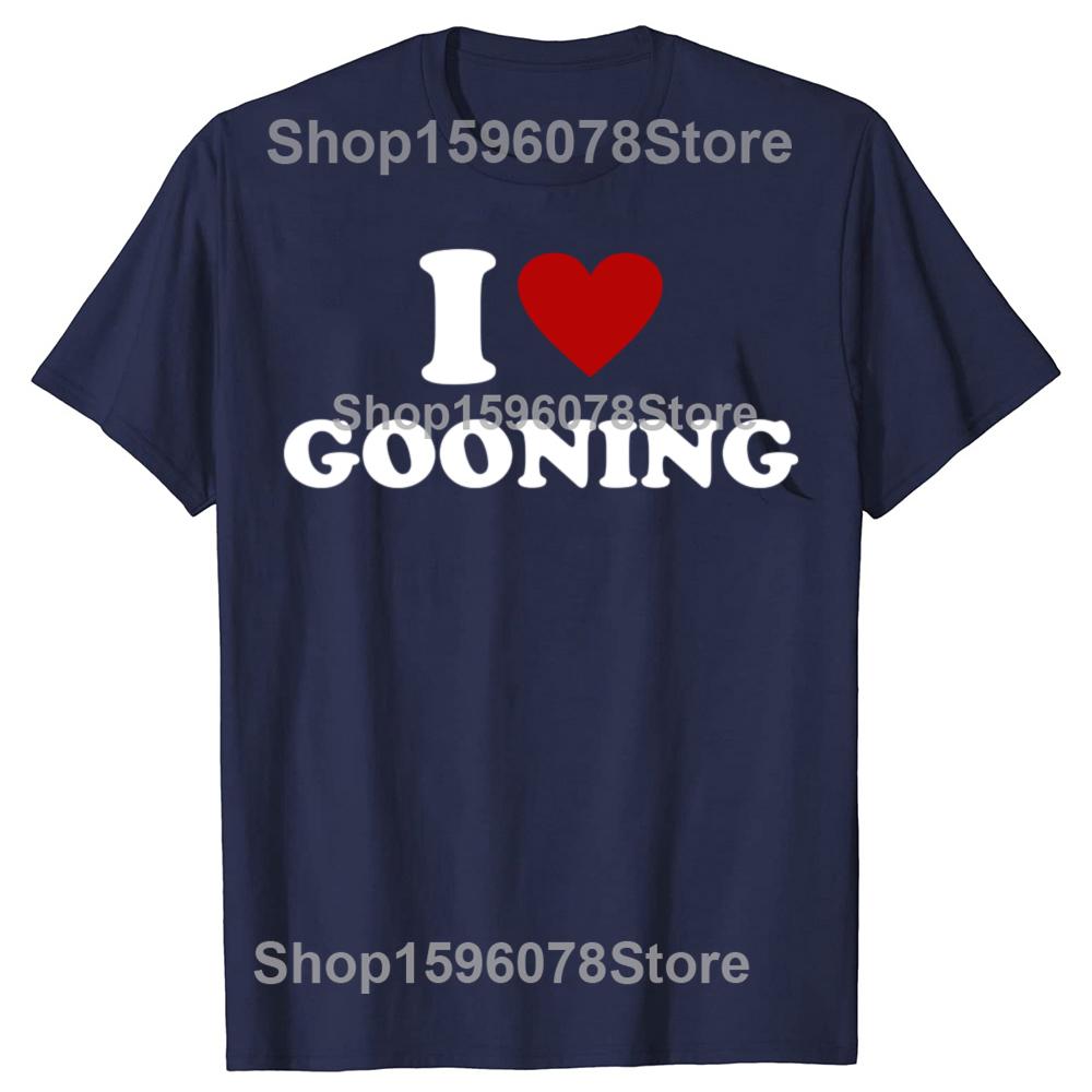 Vtipný design I Love Gooning Grafická trička Pánská Dámská Čistá Bavlna Humor Streetwear Tričko Krátký Rukáv Unisex Volné Oblečení