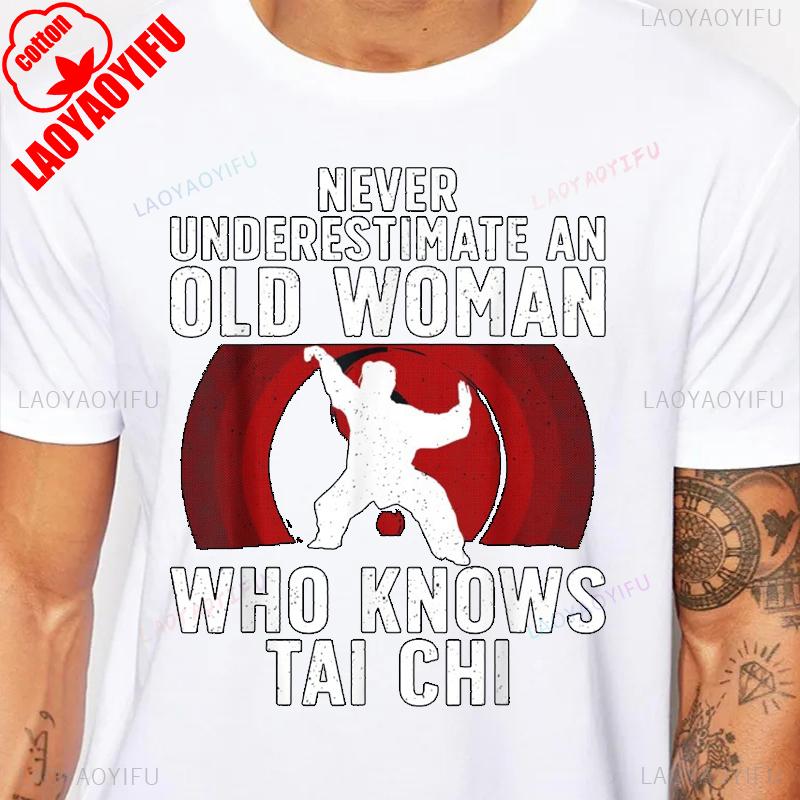 Never Underestimate An Old Woman Who Knows Tai Chi Funny Design Martial Arts Lovers TShirt Cotton Short Sleeve Y2k Man Tshirt S