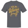 Ask Me About My Wiener Dachshund T-shirt