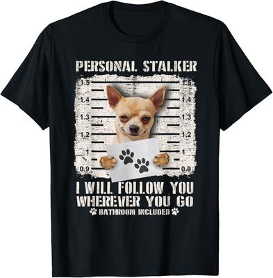 Personal Stalker Chihuahua Dog Arrested Jail Photo Funny Gift Unisex T-Shirt