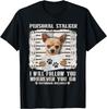 Personal Stalker Chihuahua Dog Arrested Jail Photo Funny Gift Unisex T-Shirt