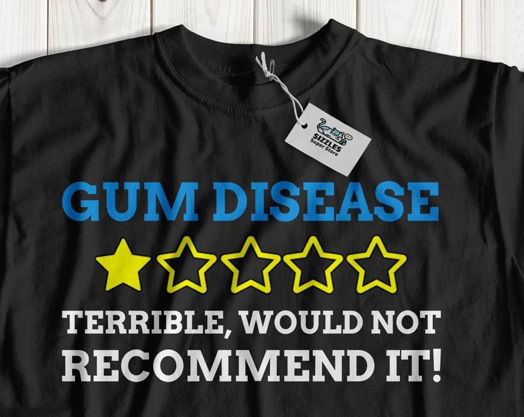 Unisex Funny Gum Disease T-Shirt Periodontal Disease & Gingivitis Gifts