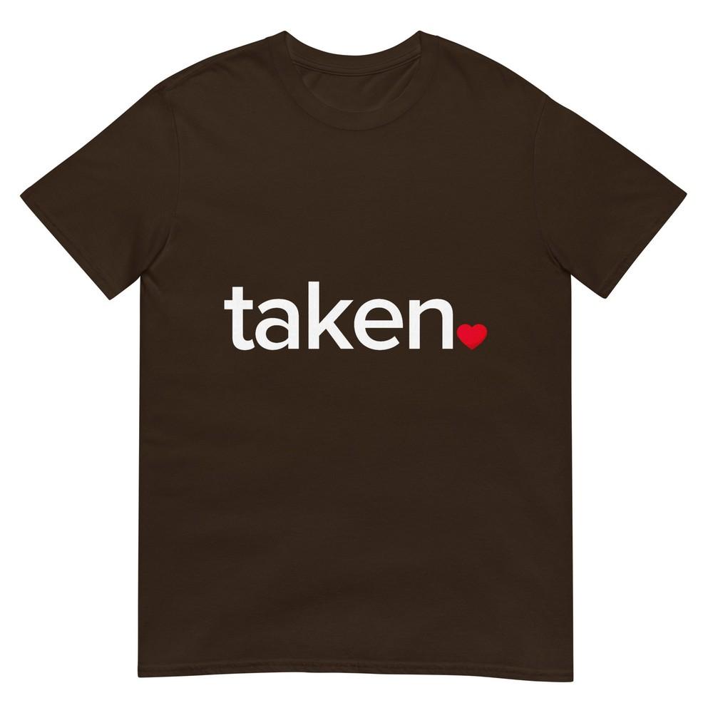 In Love And Taken TShirt Great Valentines Day Tee TShirt