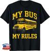 Funny School Bus Driver My Bus My Rules Pride T-Shirt