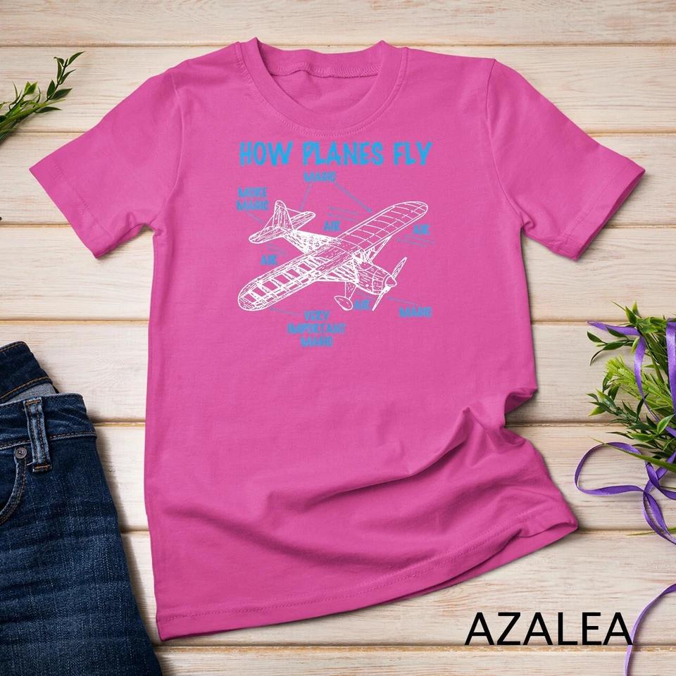 How Planes Fly Funny Aviation RC Plane Lover Pilot T-Shirt Unisex T-shirt 7 S