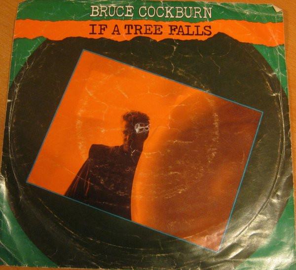 

7inch Record BRUCE COCKBURN - If A Tree Falls TN4212 True North, Epi 1988 Canada Rock Used