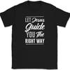 Let Jesus Guide You The Right Way T-Shirt Christian Religious Prayer Ee