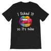 Unisex Brand T Shirt I Licked It So It's Mine  LGBT Funny Shirts Classic Image Unisex TShirt Sweatshirt Euro Size Teeshirts