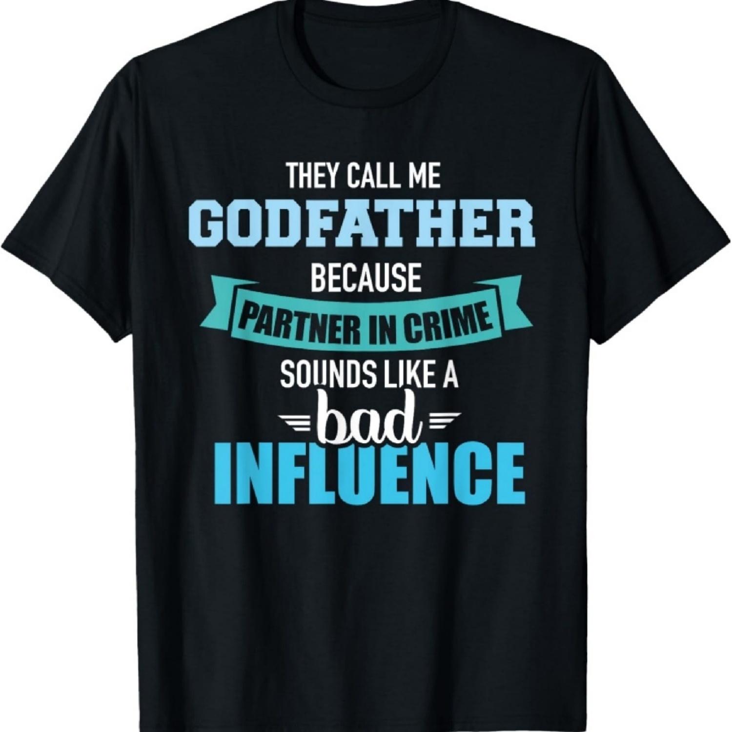 

Godfather because partner in crime sounds like bad influence T-Shirt XXXXXL чорний