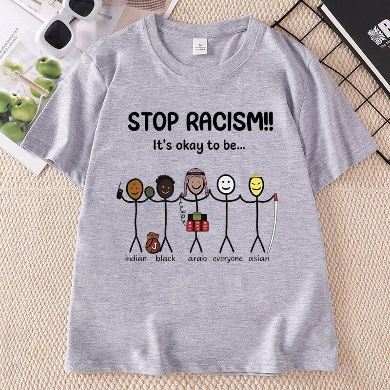 Fashion Unisex Unisex TShirt Stop Racism Its Okay To Be Asian Black Arab Normal American Graphic T Shirts Unisex Tee Short Sleeve