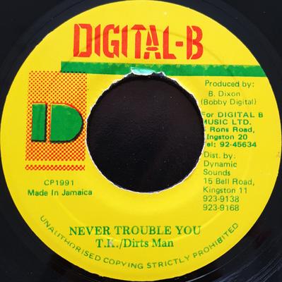 7inch Record GENERAL T.K. / DIRTSMAN - Never Trouble You NONE Digital-B 1991 Jamaica Reggae, Ska & Dub Used