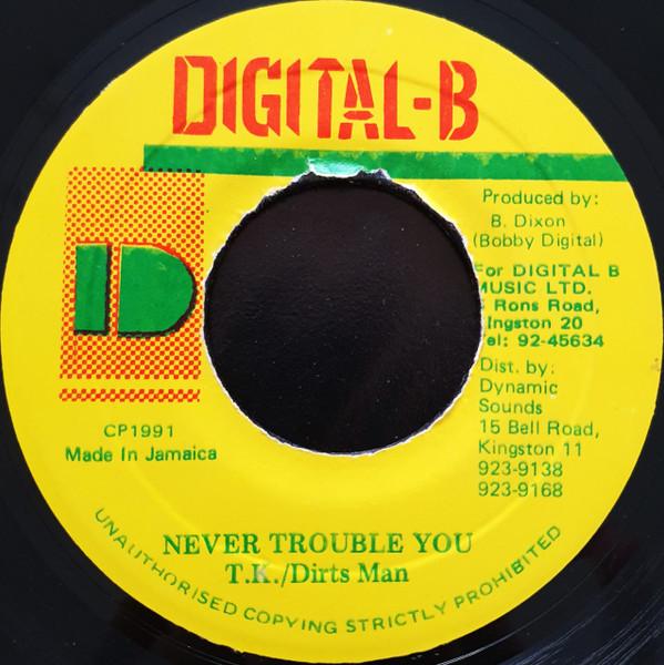 

7inch Record GENERAL T.K. / DIRTSMAN - Never Trouble You NONE Digital-B 1991 Jamaica Reggae, Ska & Dub Used