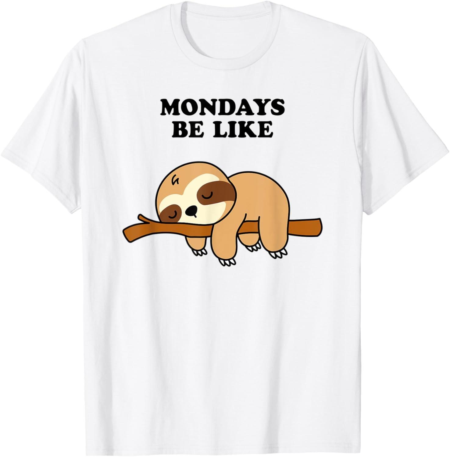 Cute Sleeping Lazy Sloth Funny Sarcastic Mondays Be Like T-Shirt S разноцветный