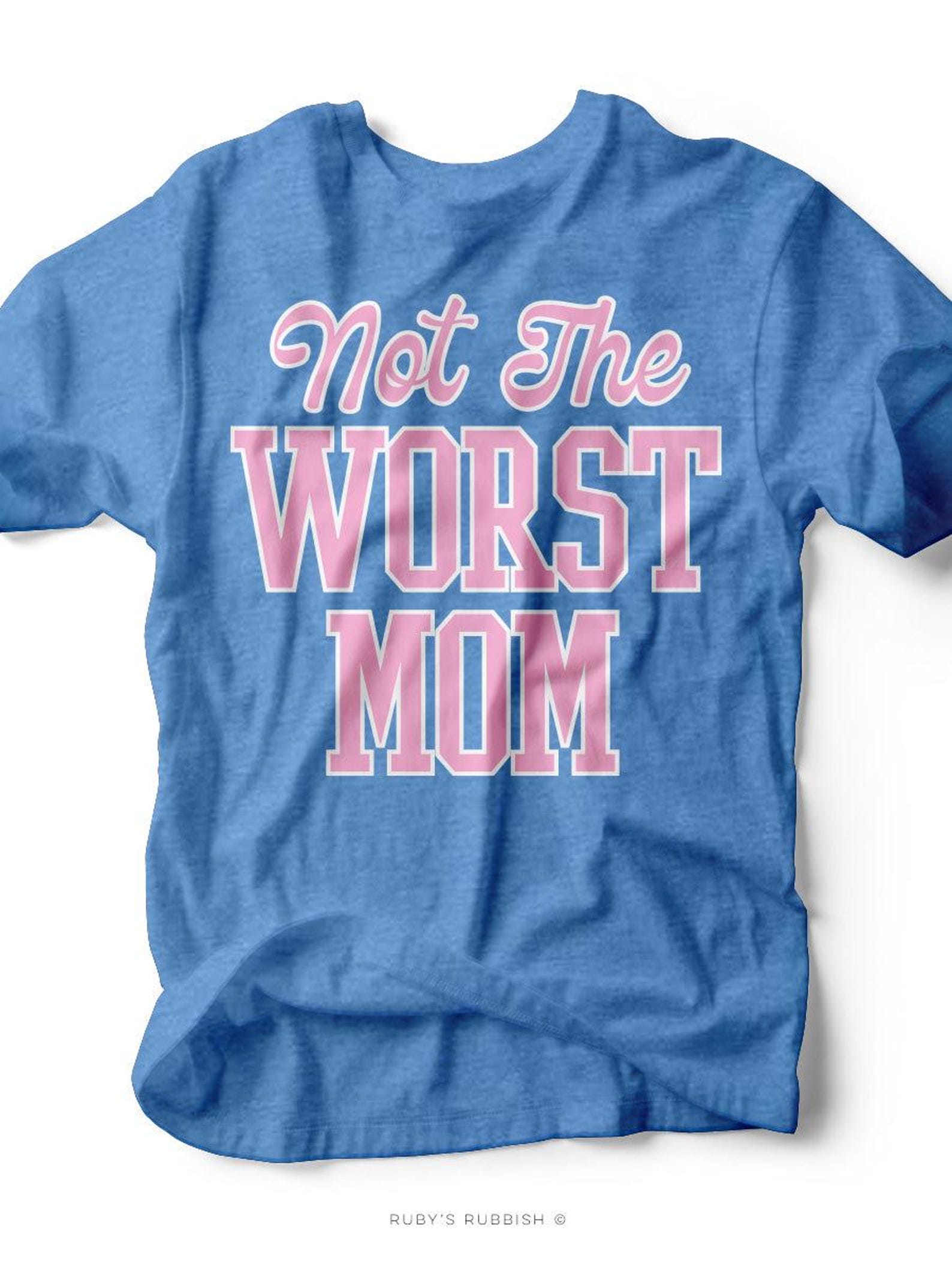 Not the Worst Mom | Women s T-Shirt | Ruby s Rubbish® S
