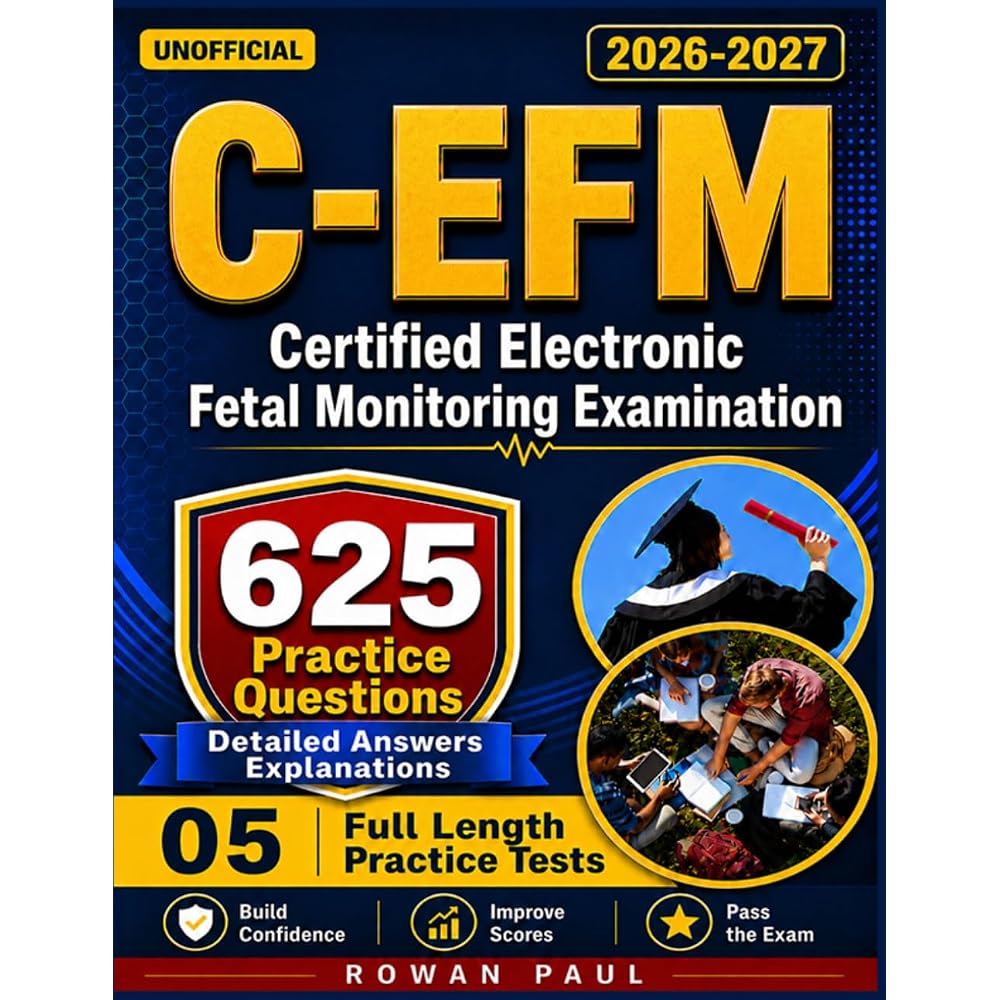 C-EFM Study Guide 2026-2027:625 Practice Questions + Detailed Answers Key for Certified Electroni...