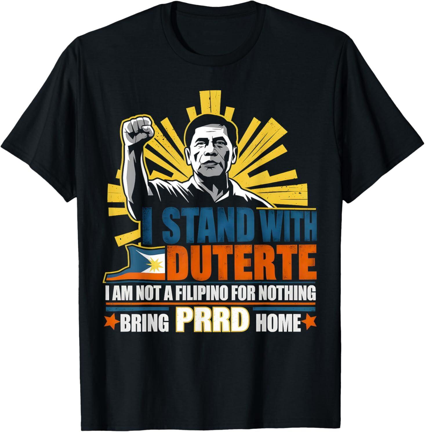 Duterte Homecoming I Stand With Duterte Bring PRRD Home T-Shirt S