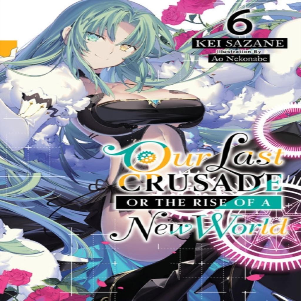 Our Last Crusade or the Rise of a New World Vol. 6 light novel by Kei Sazane Paperback Book 9781975322083