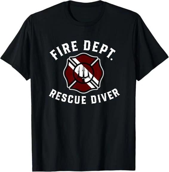 Men s and Women s T-shirts NEW! Fire Dept. Rescue Diver Fire Dive Team Firefighter Certified T-Shirt S-3XL S