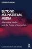 The Alternative Media and the Future of Journalism Book