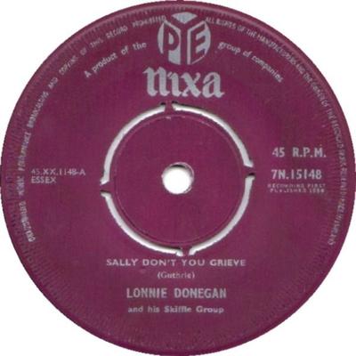 7inch Record LONNIE DONEGAN'S SKIFFLE GROUP - Sally Don't You Grieve 7N15148 Pye Nixa 1958 UK Rock Used