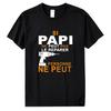 Si Papi Ne Peut Pas Le Rparer Personne Ne Peut T Shirt Casual 90s Style Harajuku Tops Tee Tshirt Unisex ONeck Tshirt