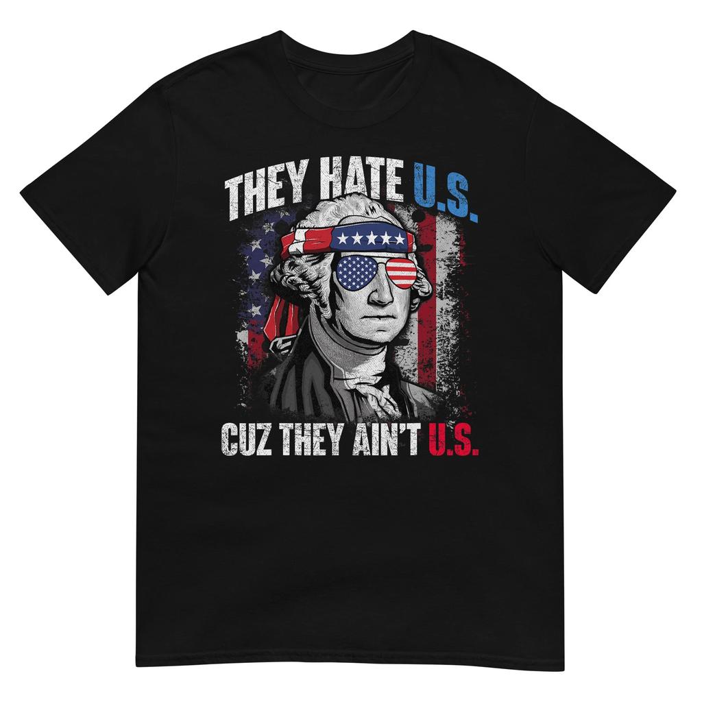 They Hate Us Cuz They Ain't Us USA American Flag 4th of July T-Shirt
