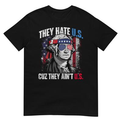 They Hate Us Cuz They Ain't Us USA American Flag 4th of July T-Shirt