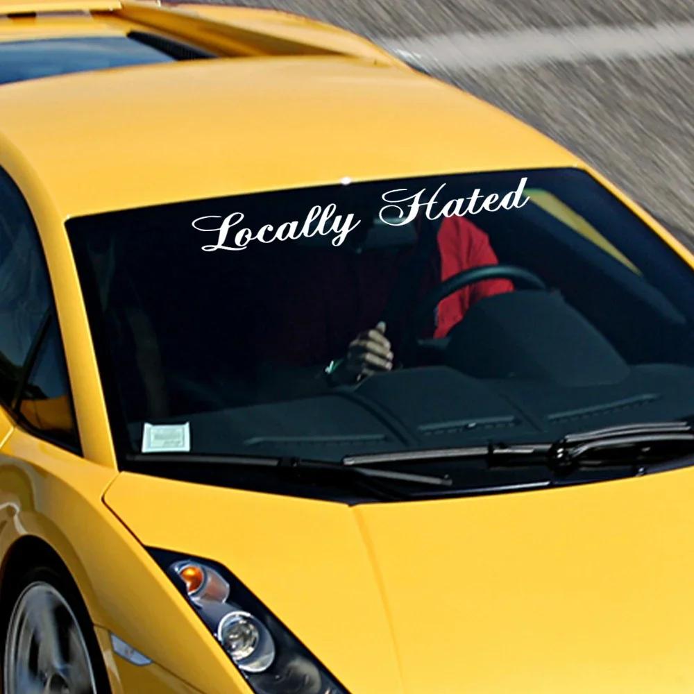 Creative Locally Hated Graphics Stickers Car Windshield Window Windscreen Decor Decal Vinyl Decoration Auto Tuning Accessories