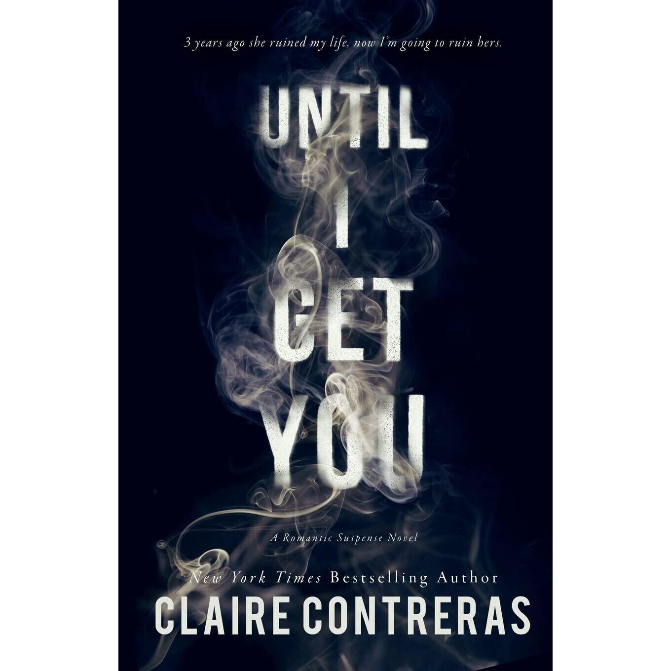 

Until I Get You A Romantic Suspense Novel Paperback