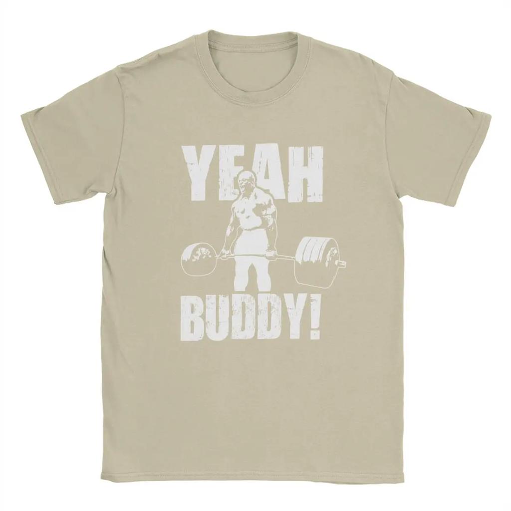 Fun Yeah Buddy Ronnie Coleman T-Shirts for Men Crew Neck 100% Cotton T Shirts Short Sleeve Tees Big Size Clothing