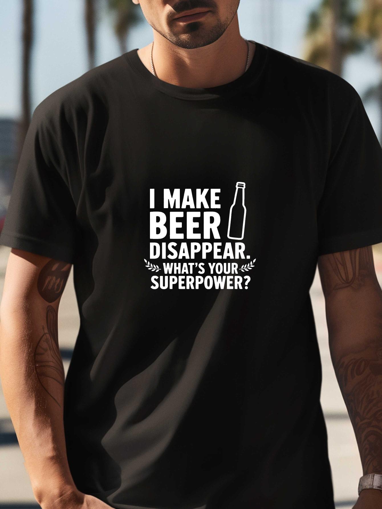 608 Cotton Blend Graphic T-shirt -  I Make Beer Disappear  Print XXXXL