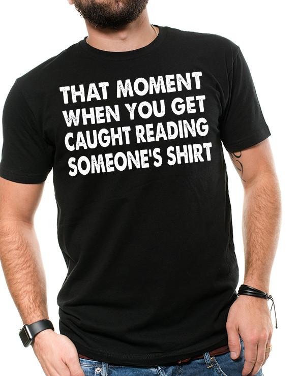 Funny Get Caught T shirtConversational Starter T shirtFunny T Shirt Humor Tee