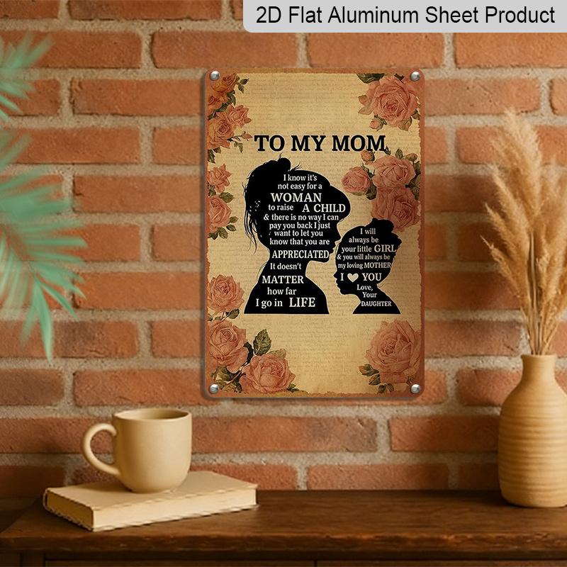 2D Flat Vintage Mother and Daughter Inspirational Quote Aluminium Metal Sign Stylish Wall Decor Mother's Day Decoration & Mother's Day Gift 8 * 12