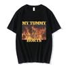 My Tummy Hurts Funny Hard Skeleton Meme Tshirt Men Women Fashion Vintage Short Sleeve Tshirts Cotton Cozy Casual T Shirts