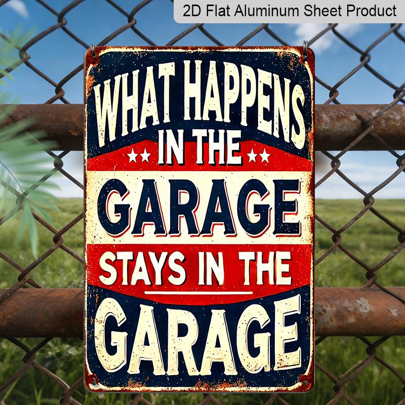 2D Flat Rustic 'What Happens in The Garage Stays in The Garage' Metal Sign, 8.0x12.0inch, Vintage Wall Decor, Durable Aluminium Plaque for Home, Bar