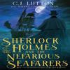 Sherlock Holmes and the Nefarious Seafarers by C.J Lutton Hardback Book 9780966470734