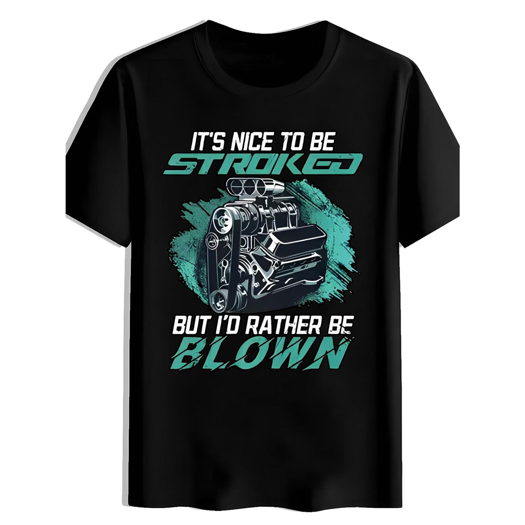 

Engine Text It s Nice To Be Stroked Print T-Shirt, Summer, Versatile, Athletic, Trendy T-Shirt XXL чорний