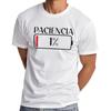 New Fashion Tshirts Patience 1 T Shirt Spanish Humor Couple Dad Birthday Gift Shirt Short Sleeve Soft Oneck Unisex