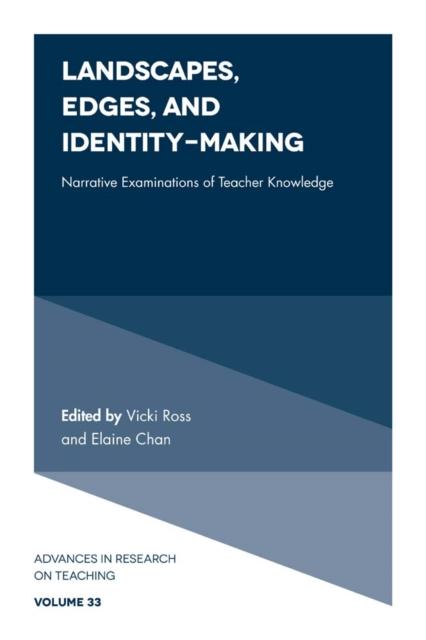 The Landscapes, Edges, and Identity-Making : Narrative Examinations of Teacher Knowledge Book