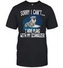 Sorry I Can’t I Have Plans With My Schnauzer Hot Shirt
