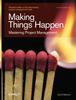 The Making Things Happen : Mastering Project Management Book