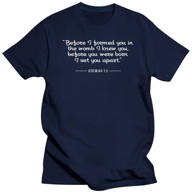 Jeremiah 1:5 Bible Verse Quote T Shirt Pro Life Top Quality Cotton Casual T Shirts