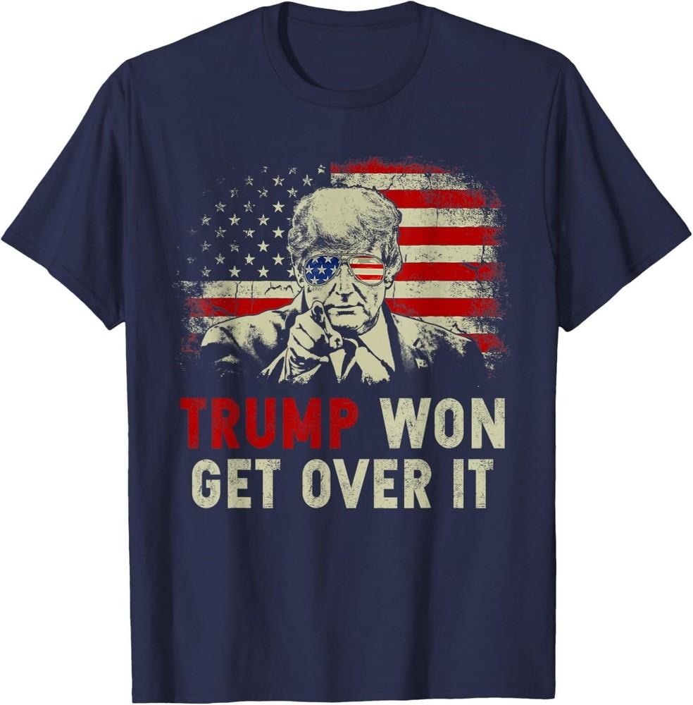 Trump Won Get Over It Patriotic Pro Trump Funny Men Women T-Shirt Unisex T-Shirt