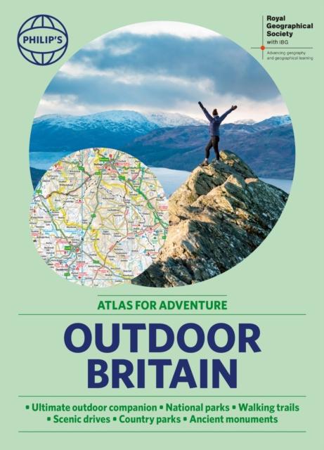 The Philip's RGS Outdoor Britain: An Atlas for Adventure : A4 Paperback with Handy Flaps Book