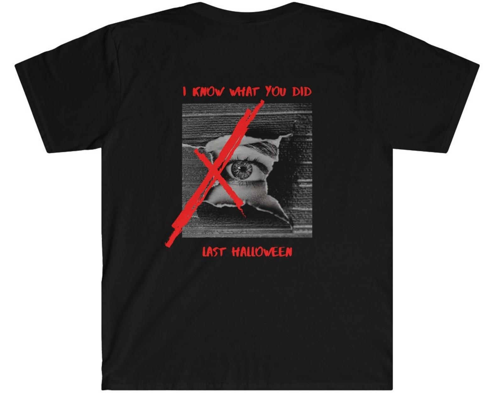 Halloween T-Shirt -  I know what you did last Halloween  / Scary movie T-shirt / Funny Meme graphic T-Shirt / Men T-shirt / Meme shirt M