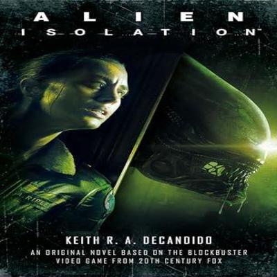 Alien Isolation par Keith R. À. Livre de poche DeCandido 9781789092141