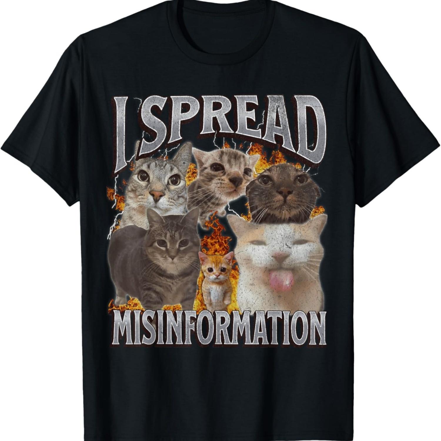 

I Spread Misinformation Funny Cat Meme Bootleg Graphic Men Women T-Shirt S чёрный